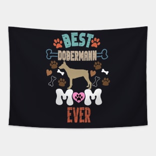 Best Dobermann Mom Ever Funny Dobermann Mom Tapestry