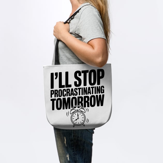 I'll Stop Procrastinating Tomorrow by Frank Ring