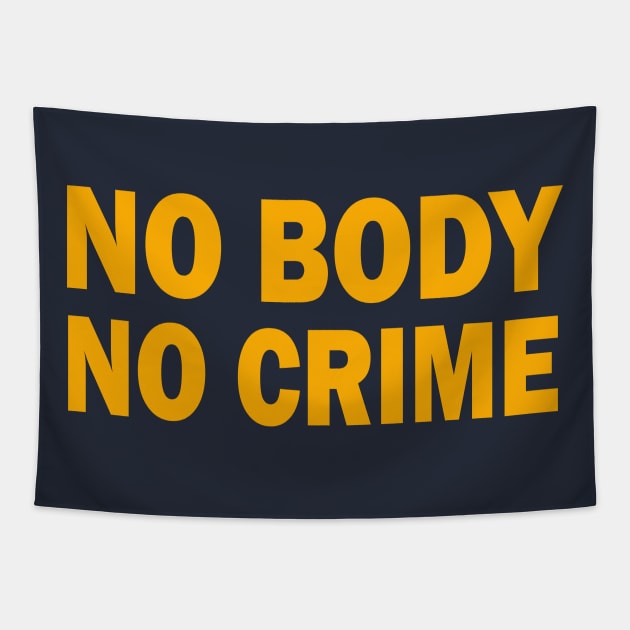 NO BODY - NO CRIME Tapestry by KinkPigs