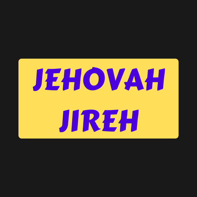 Jehovah Jireh - God Will Provide | Christian Typography by All Things Gospel