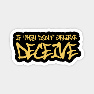 If they don't believe deceive Magnet