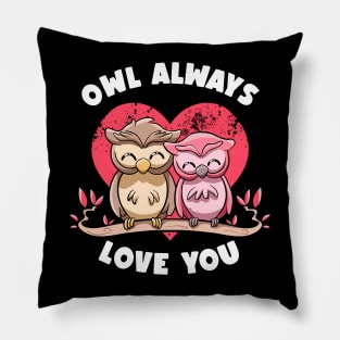 Owl Always Love You Adorable Owls Puns Couple Valentines Day Pillow