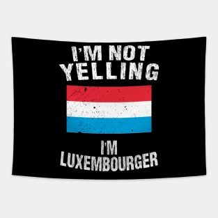 I'm Not Yelling I'm Luxembourger Tapestry