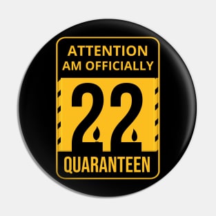 22th Birthday Officially a quarantined adult 22 Years Old Pin