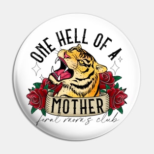 One hell of a mother Pin