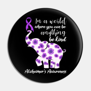 In a world Where you can be anything Alzheimer Awareness Gift Pin