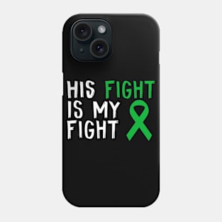 His Fight Is My Fight Liver Cancer  Awareness Gift For Him Phone Case