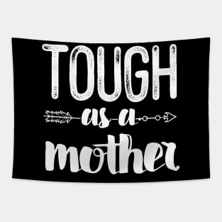 Tough As A Mother Tapestry