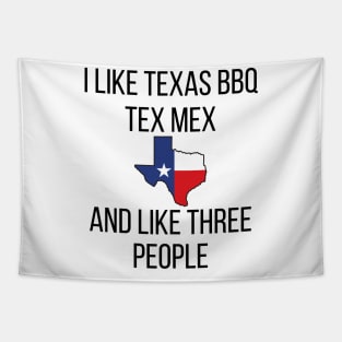 I like Texas BBQ and Tex Mex Tapestry