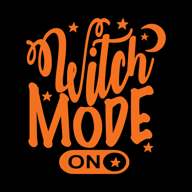 Witch Mode On by NobleTeeShop