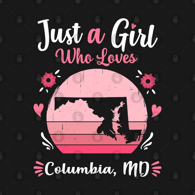 Just A Girl Who Loves Columbia MD Pink Retro Vintage gift idea by Lyume