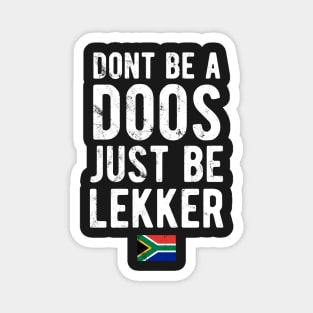 Don't Be A Doos Just Be Lekker Distressed Magnet