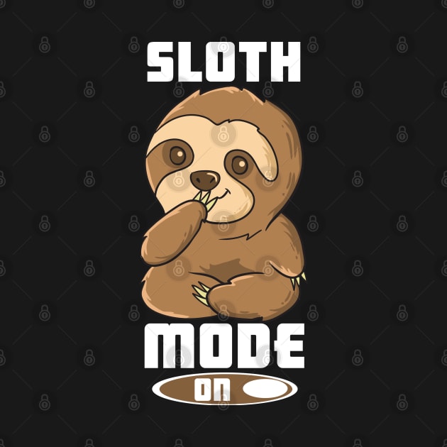 Funny Sloth Costume Sloth Mode On Lazy Sloth by EQDesigns