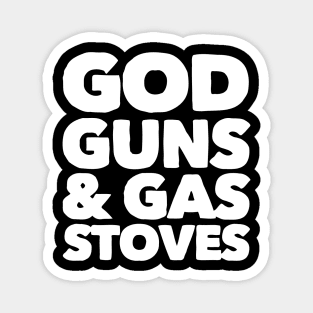 God Guns & Gas Stoves Magnet