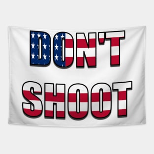 Don't Shoot (American Flag) Tapestry