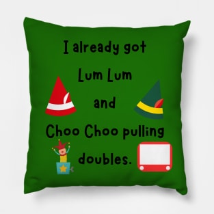 Funny Elf shirt Lum Lum and Choo Choo pulling doubles Pillow