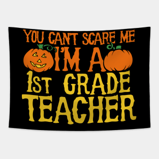 You can't scare me I'm a 1st grade teacher Tapestry