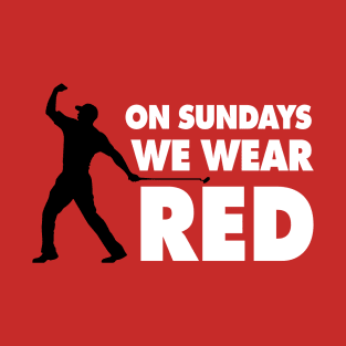 On Sundays We Wear Red - Red 2 T-Shirt