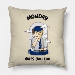 Monday hates you too Pillow