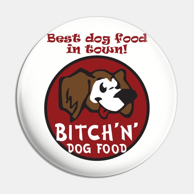 Bitch'n'Dog Food Pin by MBK