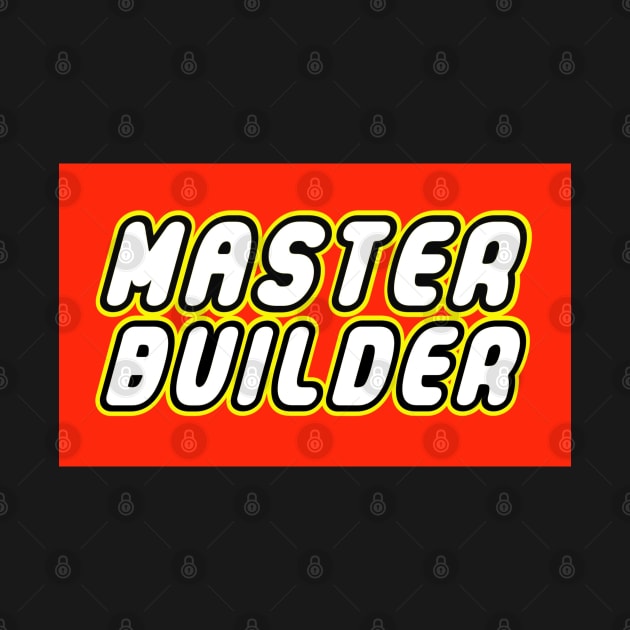 MASTER BUILDER by ChilleeW