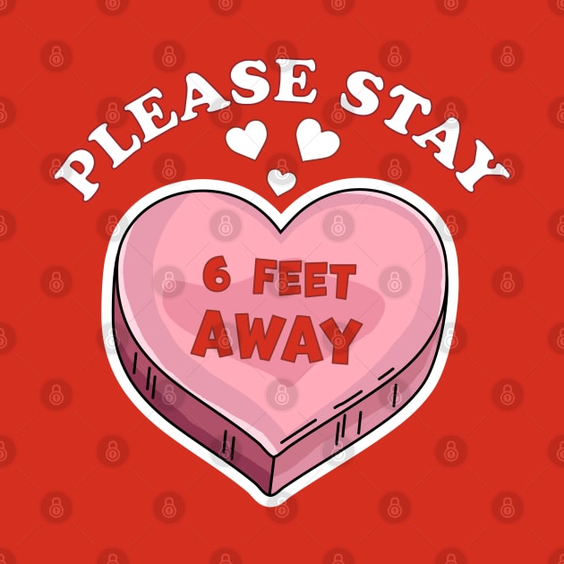 Please Stay 6 Feet Away Valentine's Day 2021 by OrangeMonkeyArt