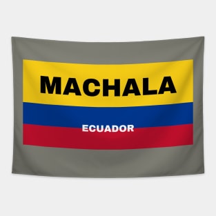 Machala City in Ecuadorian Flag Colors Tapestry