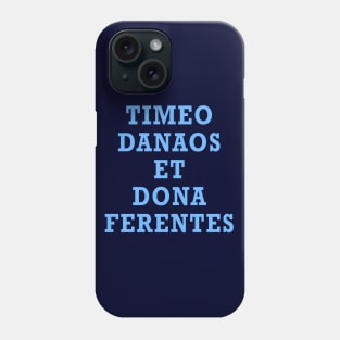 Timeo Danaos Et Dona Ferentes Phone Case