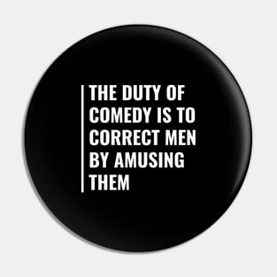 Comedy Correct Men By Amusing Them. Comedian Quote Pin