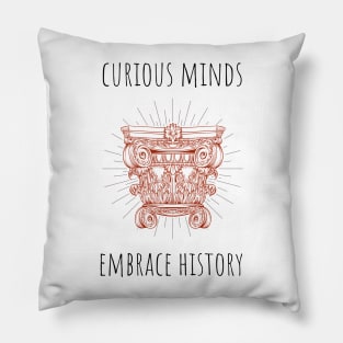 curious minds embrace history Pillow