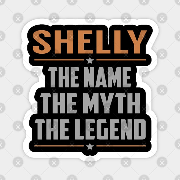 SHELLY The Name The Myth The Legend Magnet by YadiraKauffmannkq