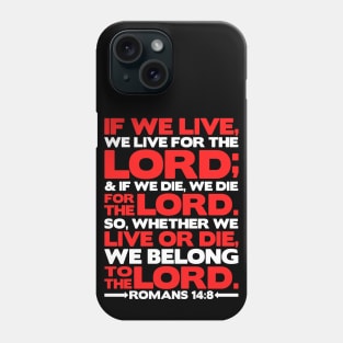 Romans 14:8 We Belong to the Lord Phone Case