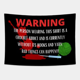 Warning - Crochet Addict could cause harm Tapestry