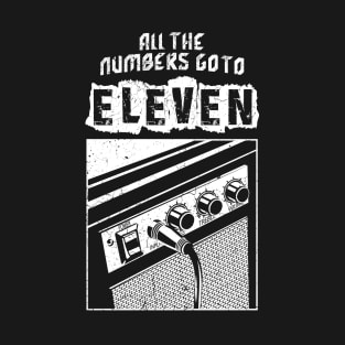 All The Numbers Go To Eleven T-Shirt