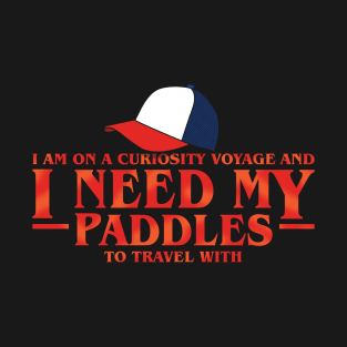 I Need My Paddles T-Shirt