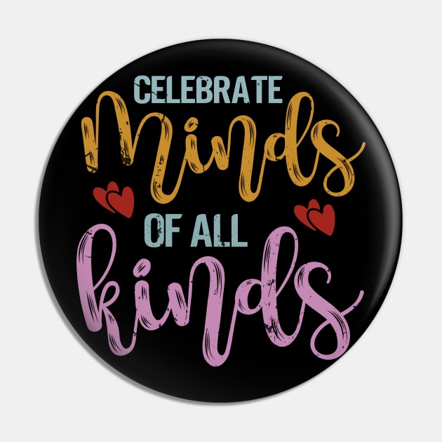 Celebrate Minds of All Kinds Neurodiversity Autism Awareness Pin by KRMOSH