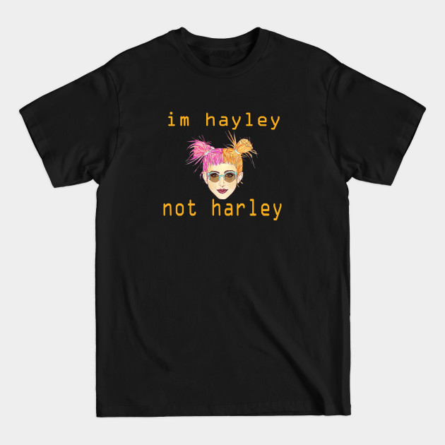 Disover hayley like harley funny - Music Is Life - T-Shirt