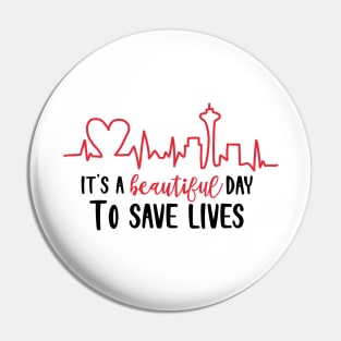 It's a Beautiful Day to Save Lives Pin