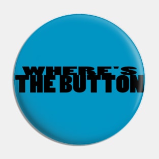 where' the button Pin