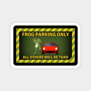 Frog Parking Only All Others Will Be Toad Magnet