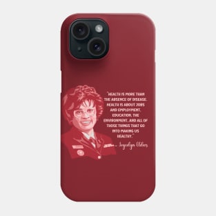 Joycelyn Elders Portrait and Quote Phone Case