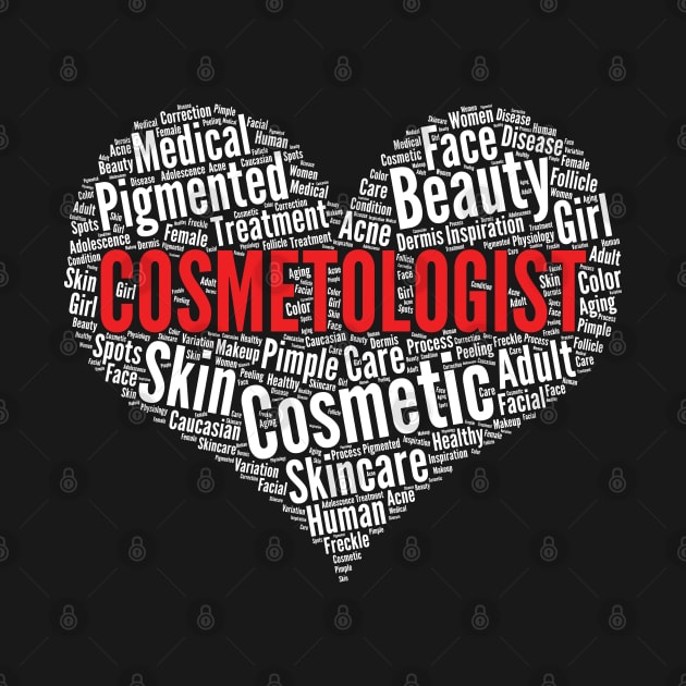 Cosmetologist Heart Shape Word Cloud Design Cosmetology print by theodoros20