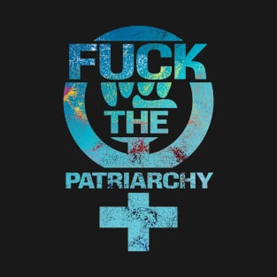 fuck the patriarchy T-Shirt