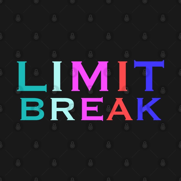 LIMIT BREAK by GamerBoi