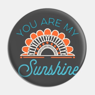 You Are My Sunshine Pin