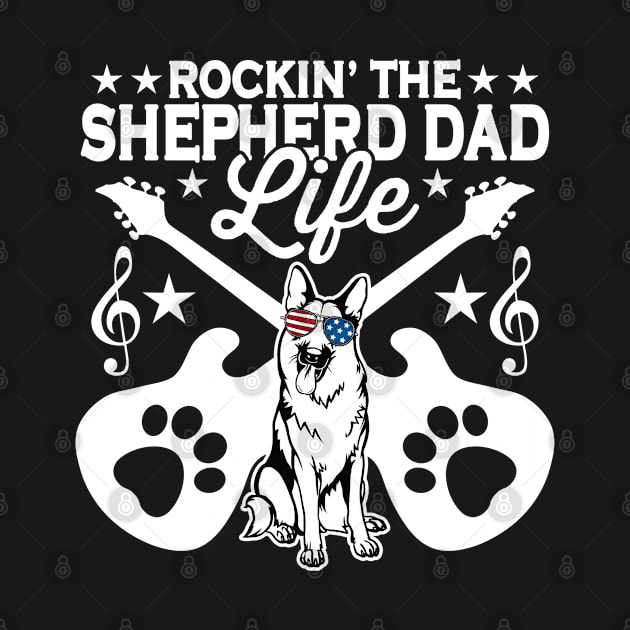 Rocking The German Shepherd Dad Life Dog Lover by RadStar