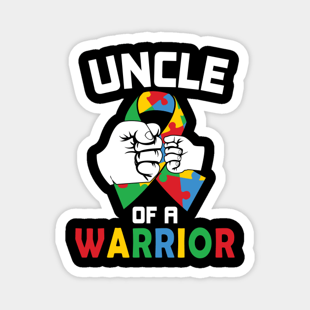 Uncle of warrior Autism Awareness Gift for Birthday, Mother's Day, Thanksgiving, Christmas Magnet by skstring