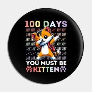 100 Days Of School You Must Be Kitten Cat 100 Days Of Schoo Pin