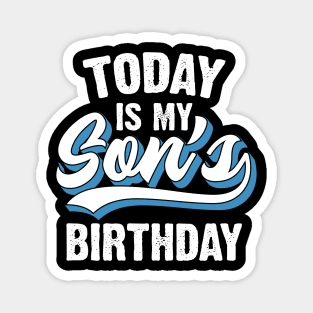 Today Is My Son's Birthday Magnet