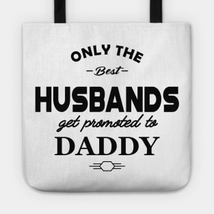 New Daddy - Only the best husbands get promoted to daddy Tote